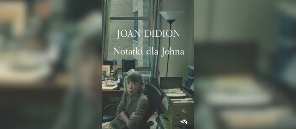 Joan Didion na okładce książki "Notatki dla Johna"