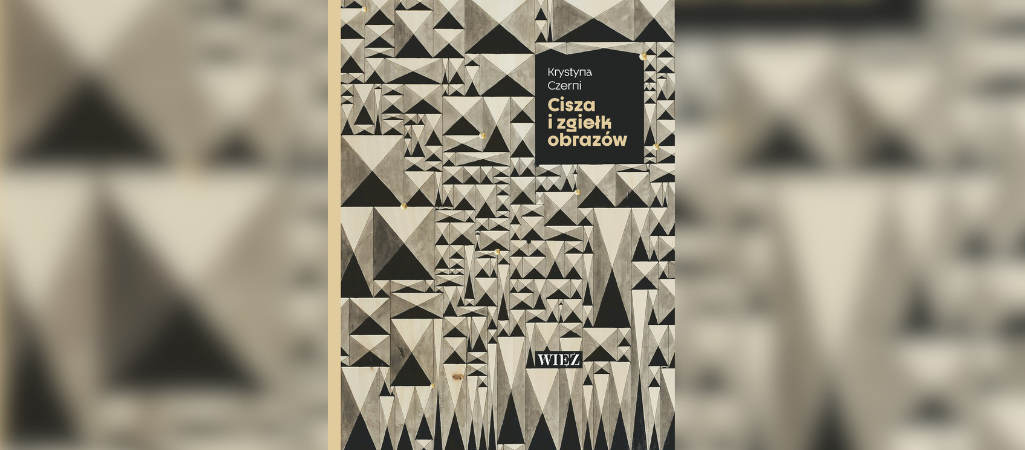Okładka książki Cisza i zgiełk obrazów Krystyny Czerni