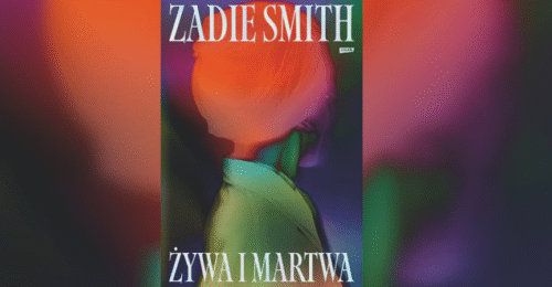 Okładka książki Żywa i martwa Zadie Smith