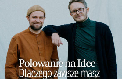 Dlaczego zawsze masz rację? | Polowanie na Idee | Michał Jędrzejek & Karol Kleczka