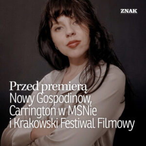 Nowy Gospodinow, 66. Krakowski Festiwal Filmowy i&nbsp;Carrington w&nbsp;Warszawie | Przed premierą | Amelia Sarnowska — ilustracja