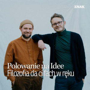 Filozofia da&nbsp;ci&nbsp;fach w&nbsp;ręku | Polowanie na&nbsp;Idee | Michał Jędrzejek & Karol Kleczka — ilustracja